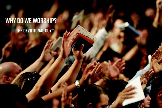 The Devotional Guy Why We Worship Title
